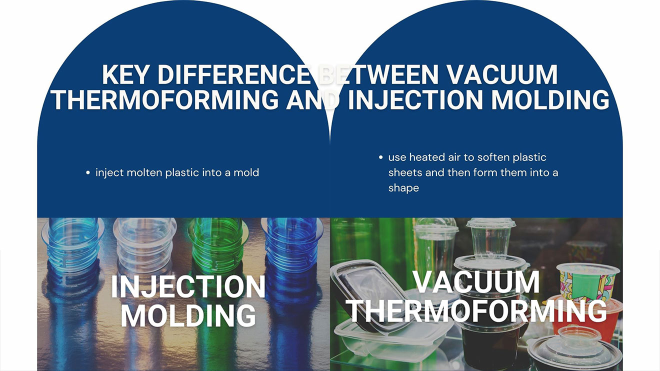 differences between vacuum thermoforming and injection molding